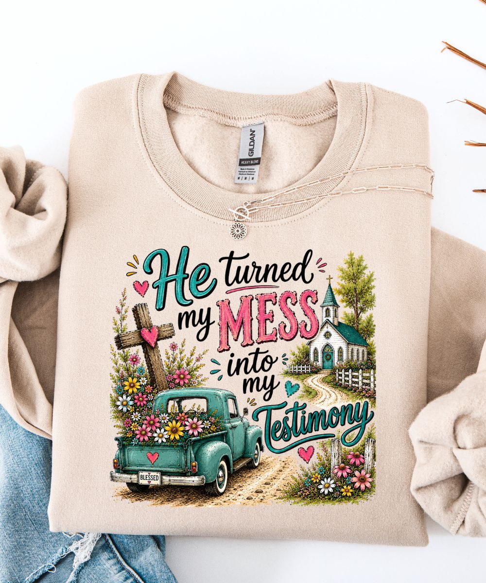 My Mess Into My Testimony Sweatshirt