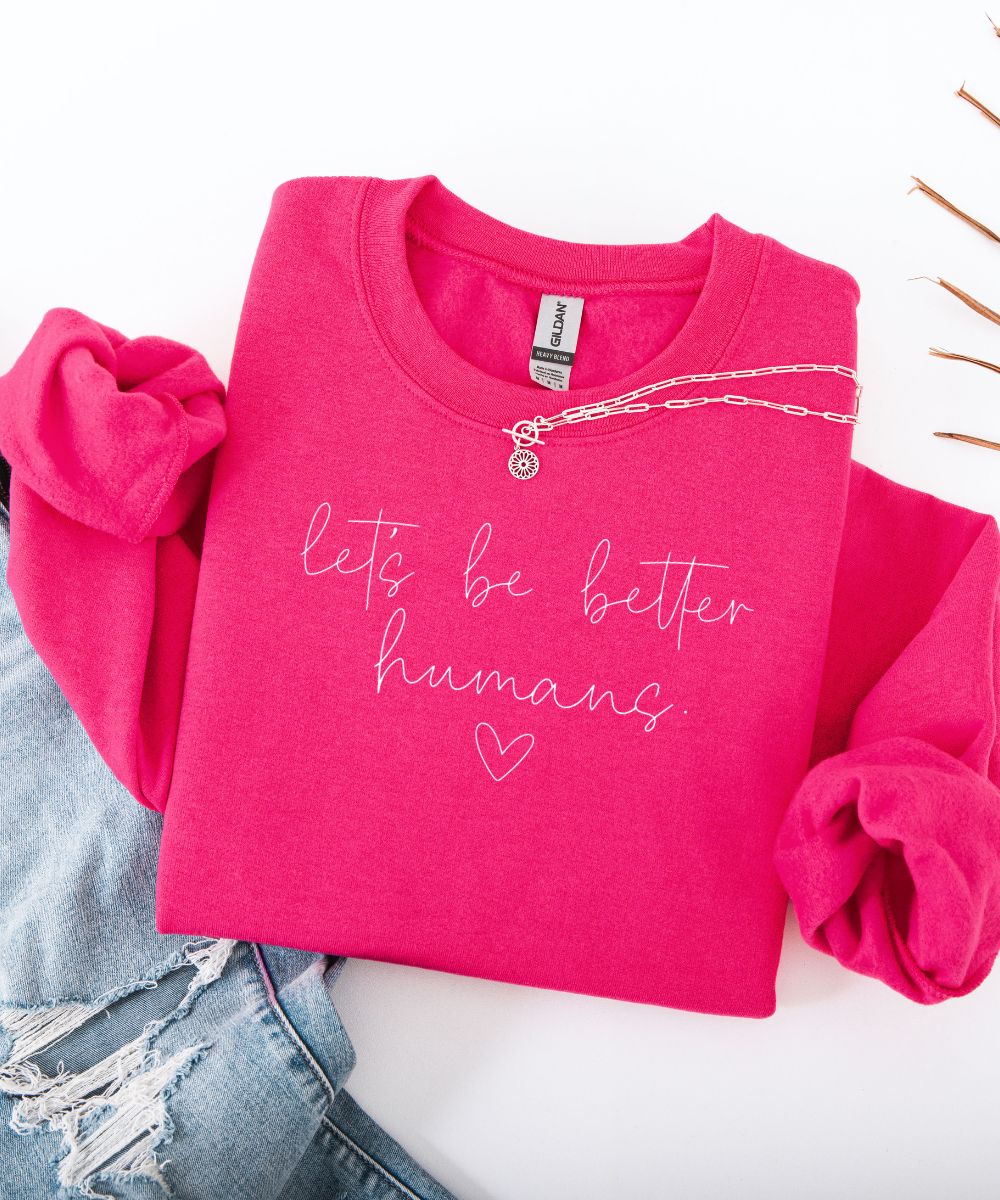 Better Humans Sweatshirt