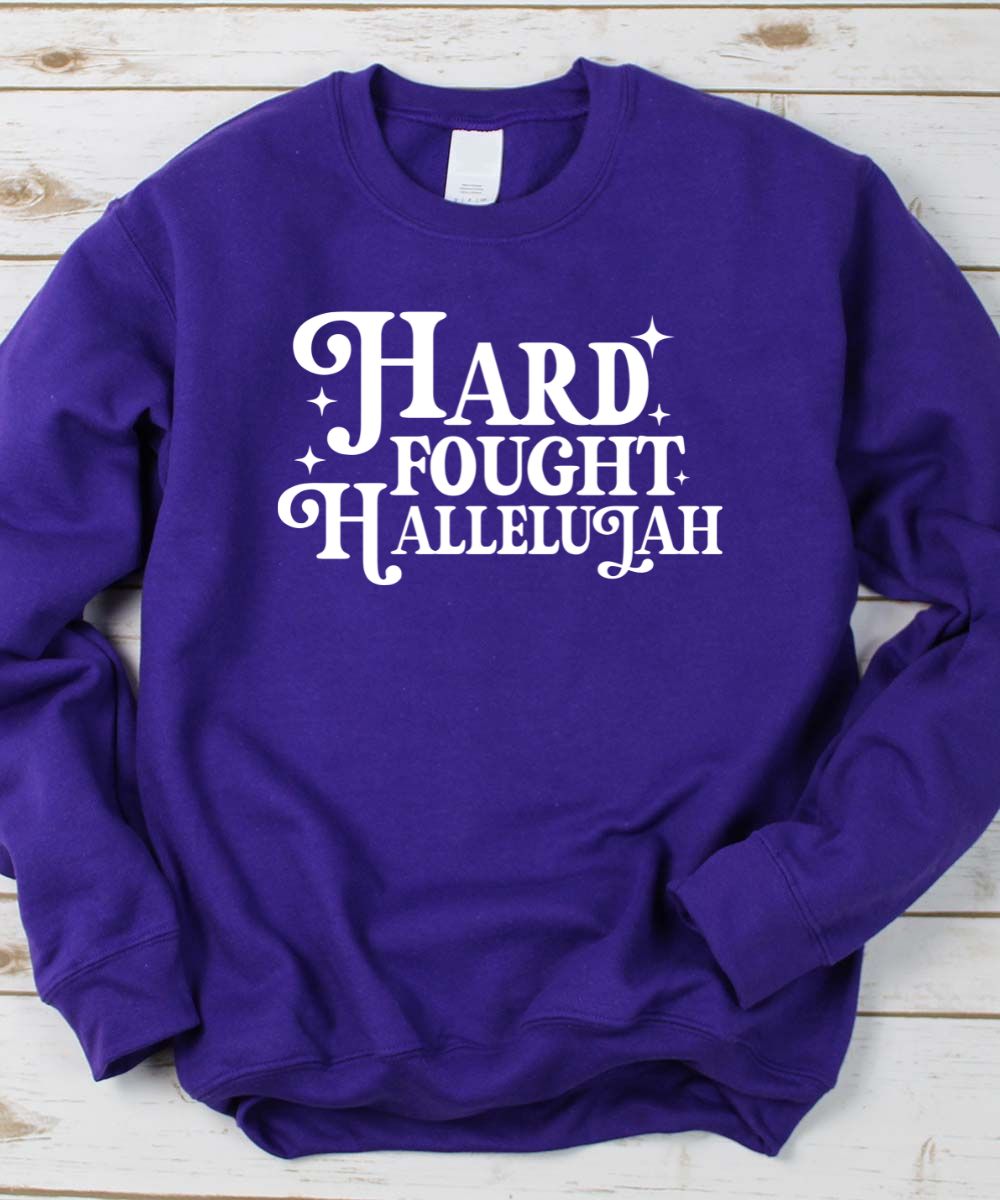 Hard Fought Hallelujah Sweatshirt