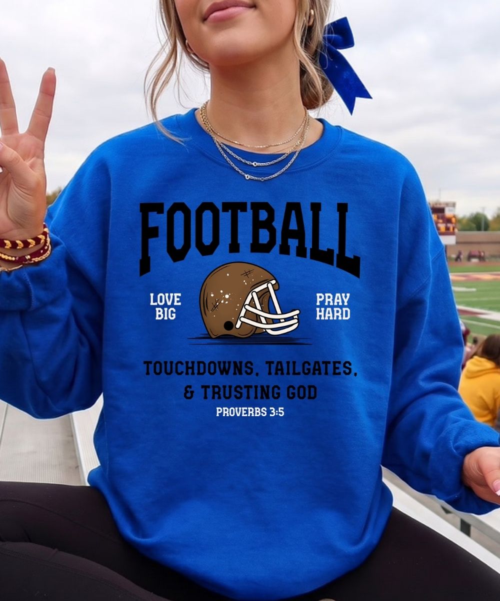 Touchdowns, Tailgates & Trusting God Sweatshirt