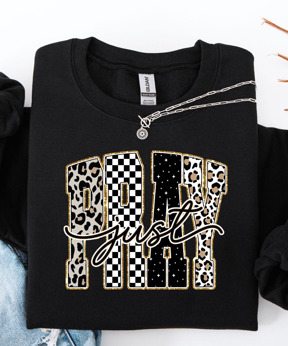 Just Pray Sweatshirt