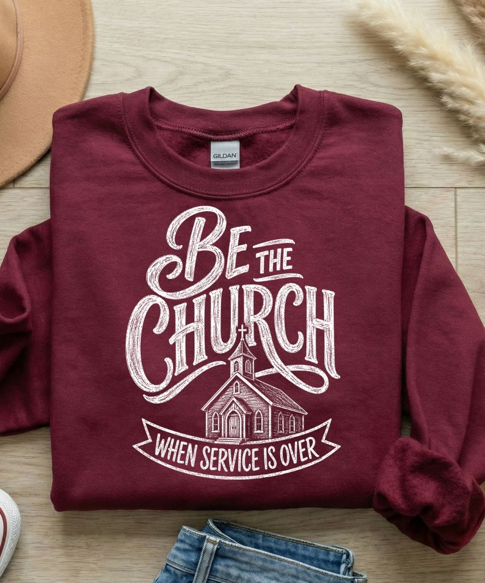 Be The Church Sweatshirt