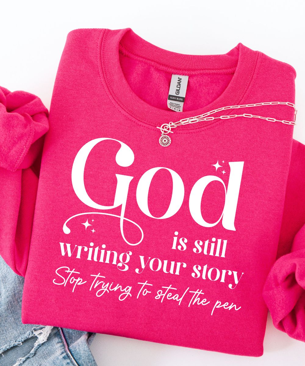 Still Writing Your Story Sweatshirt