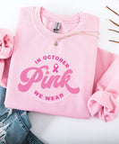 In October We Wear Pink Sweatshirt
