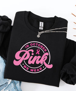 In October We Wear Pink Sweatshirt