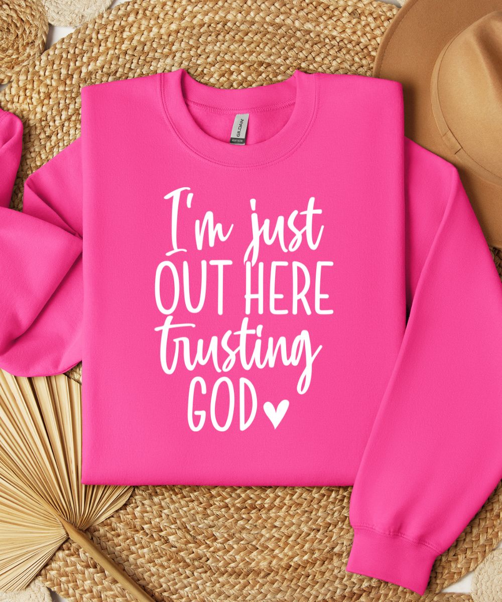 Out Here Trusting God Sweatshirt