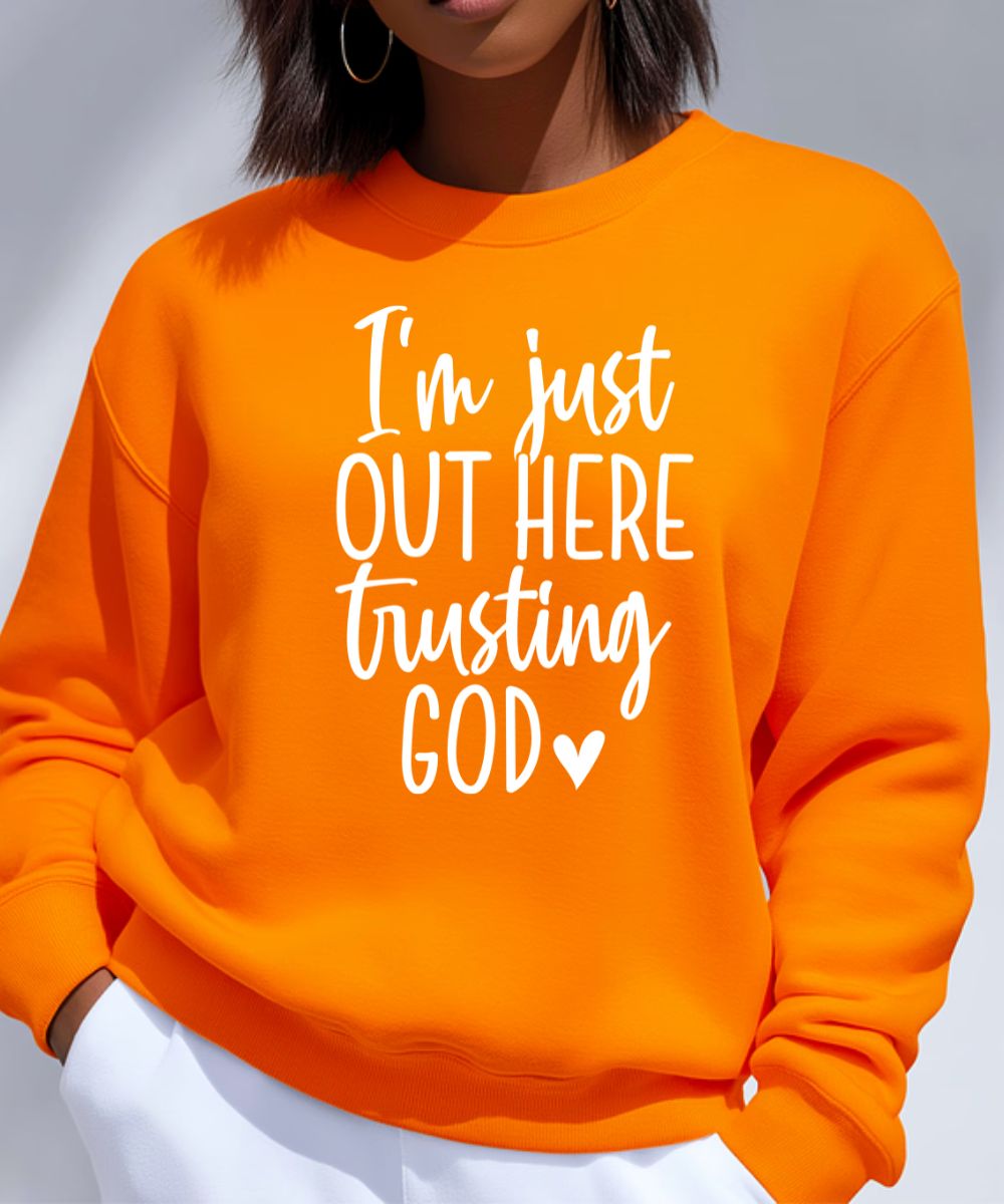Out Here Trusting God Sweatshirt