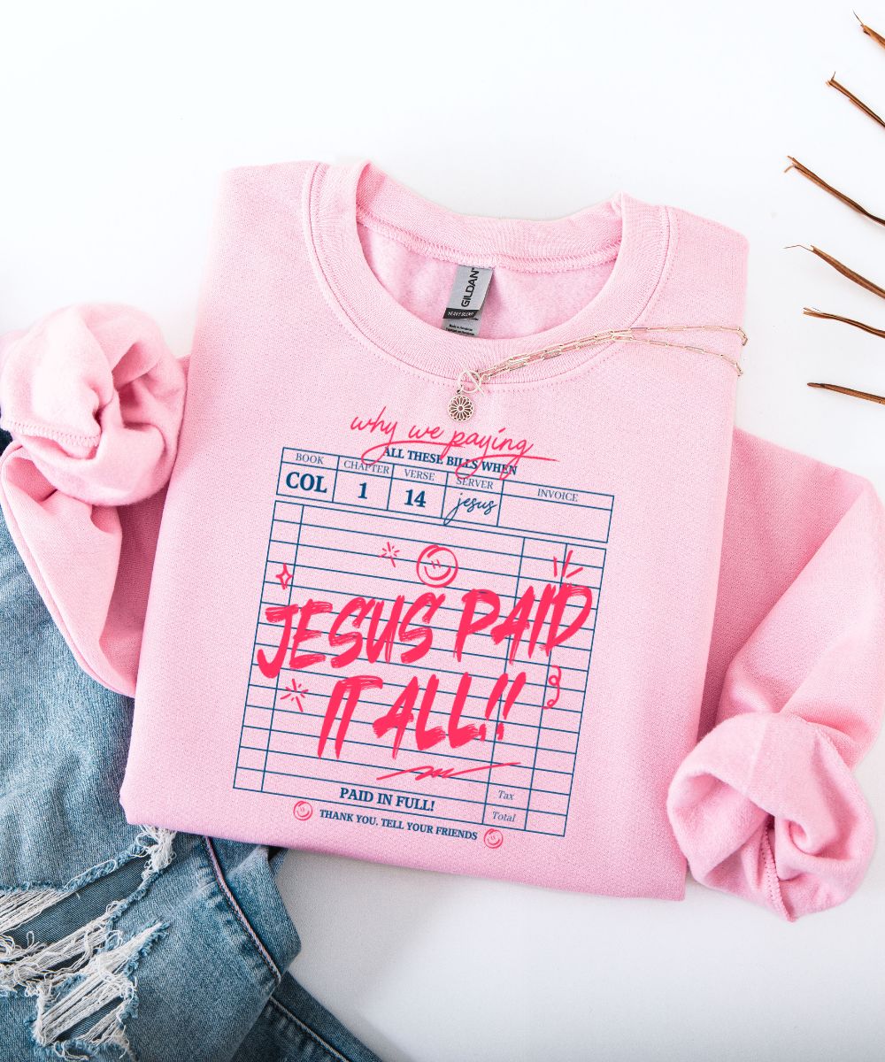 Jesus Paid It All Sweatshirt
