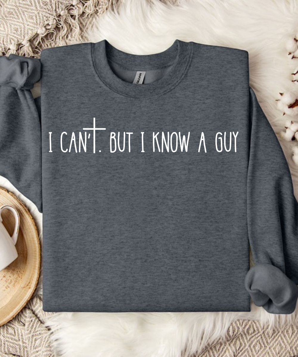 I Know A Guy Sweatshirt