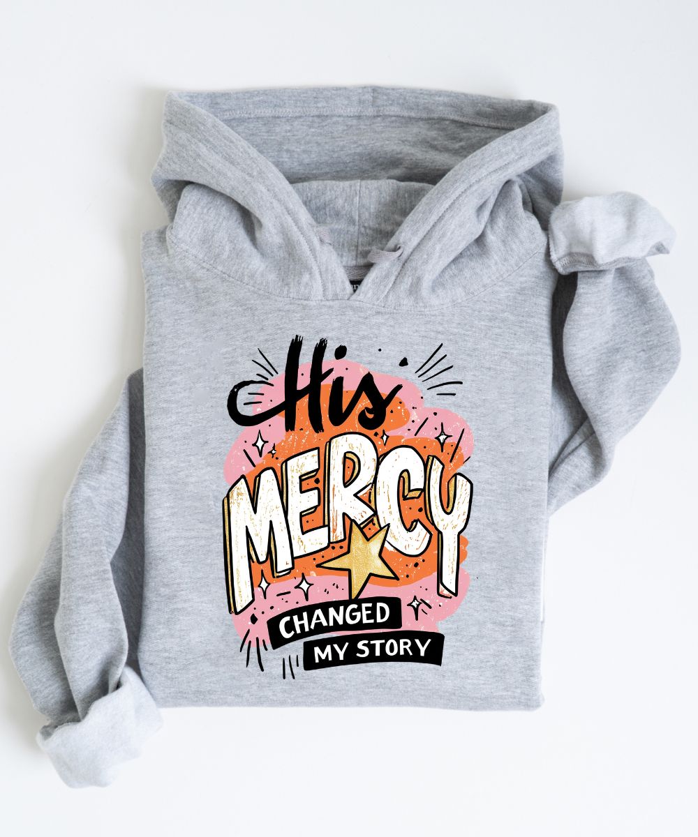 His Mercy Changed My Story Hoodie