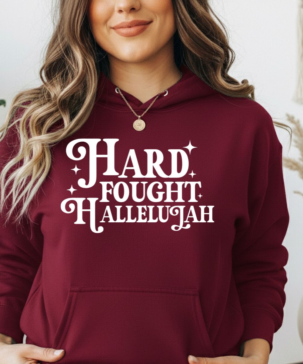 Hard Fought Hallelujah Hoodie