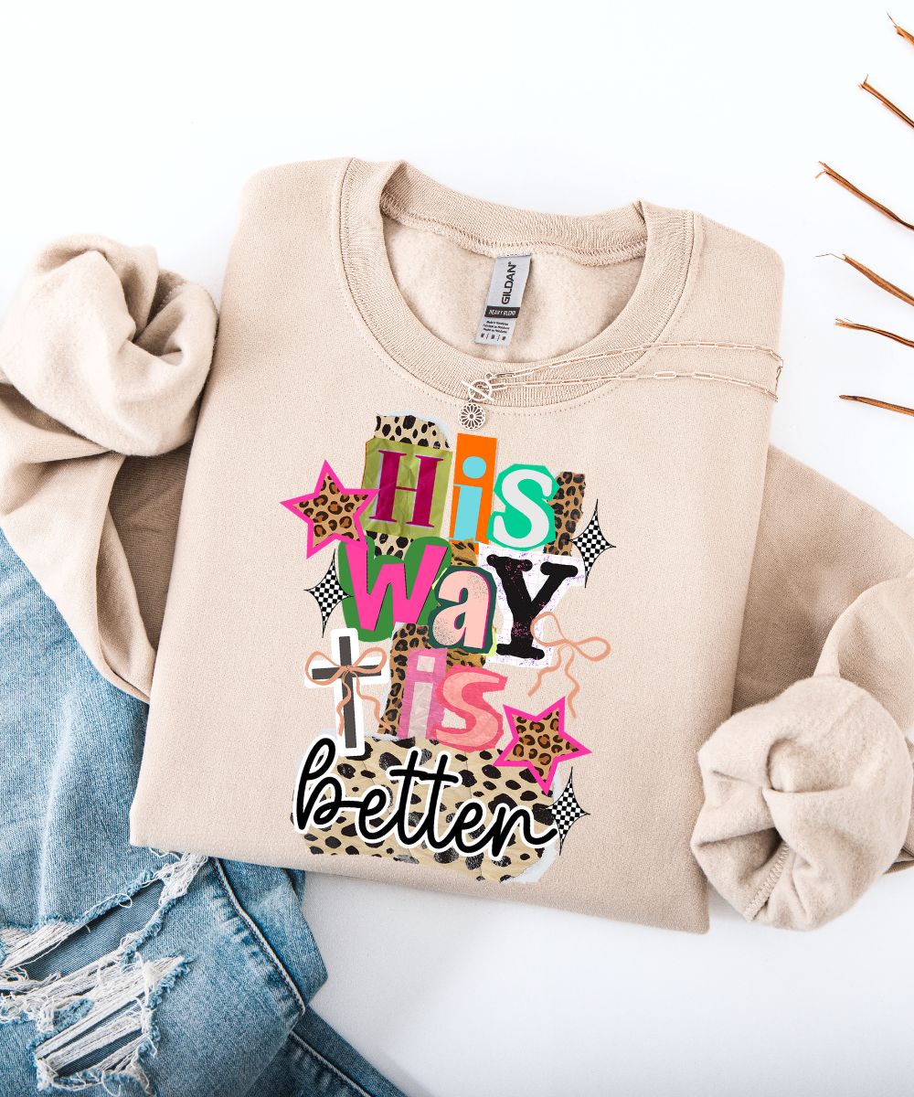 His Way Is Better Sweatshirt