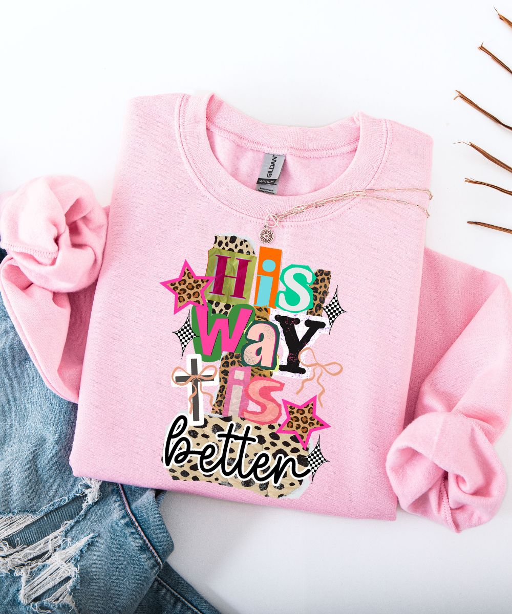 His Way Is Better Sweatshirt