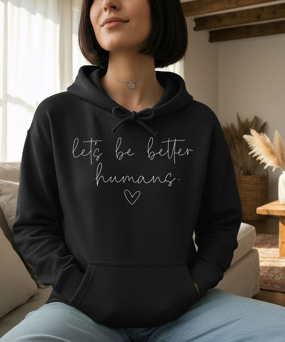 Better Humans Hoodie