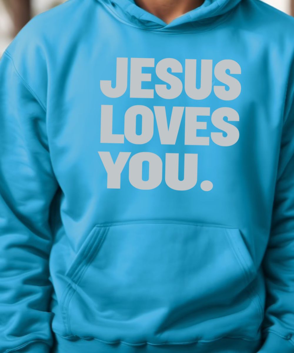 Jesus Loves You Hoodie
