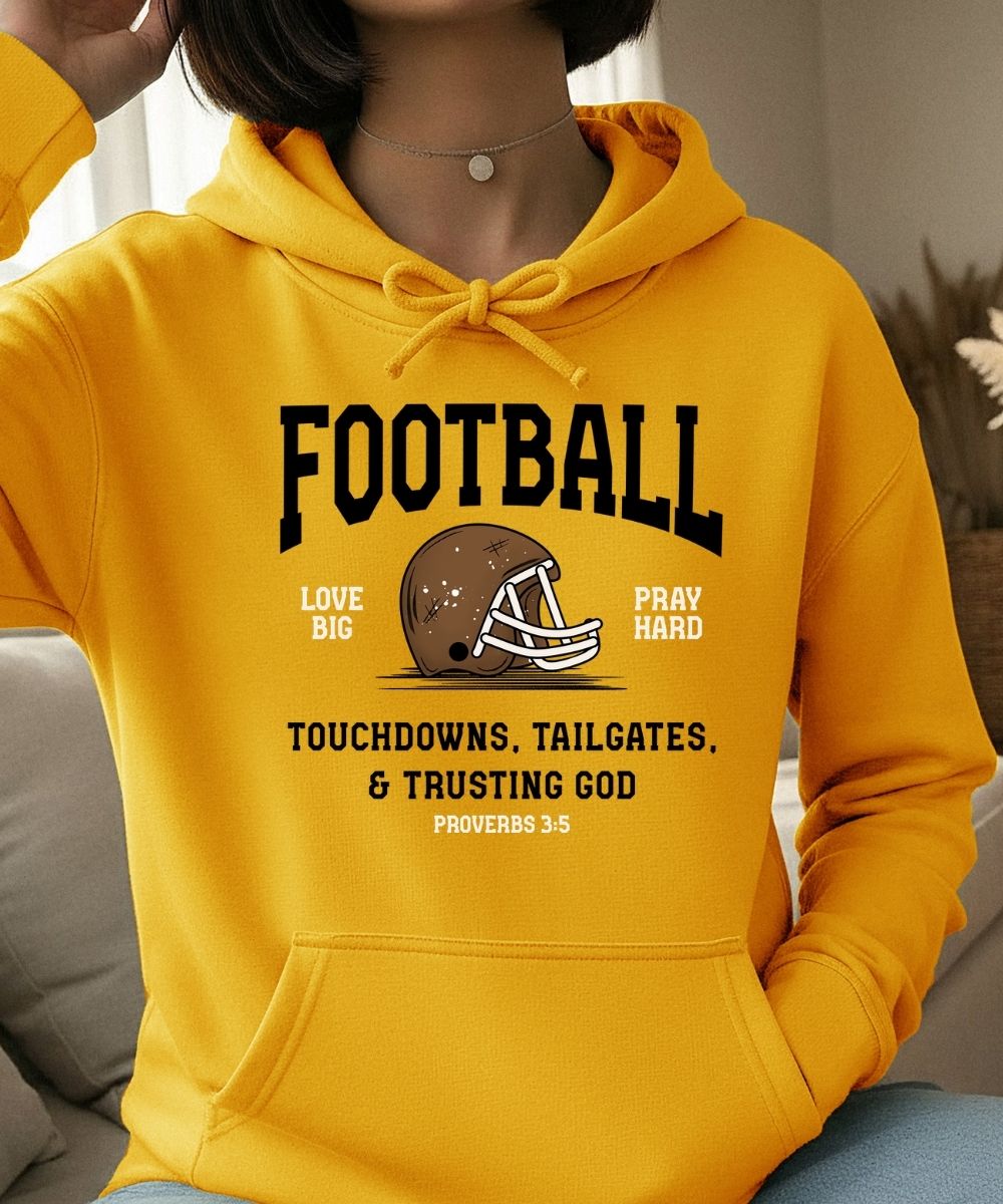 Touchdowns, Tailgates & Trusting God Hoodie