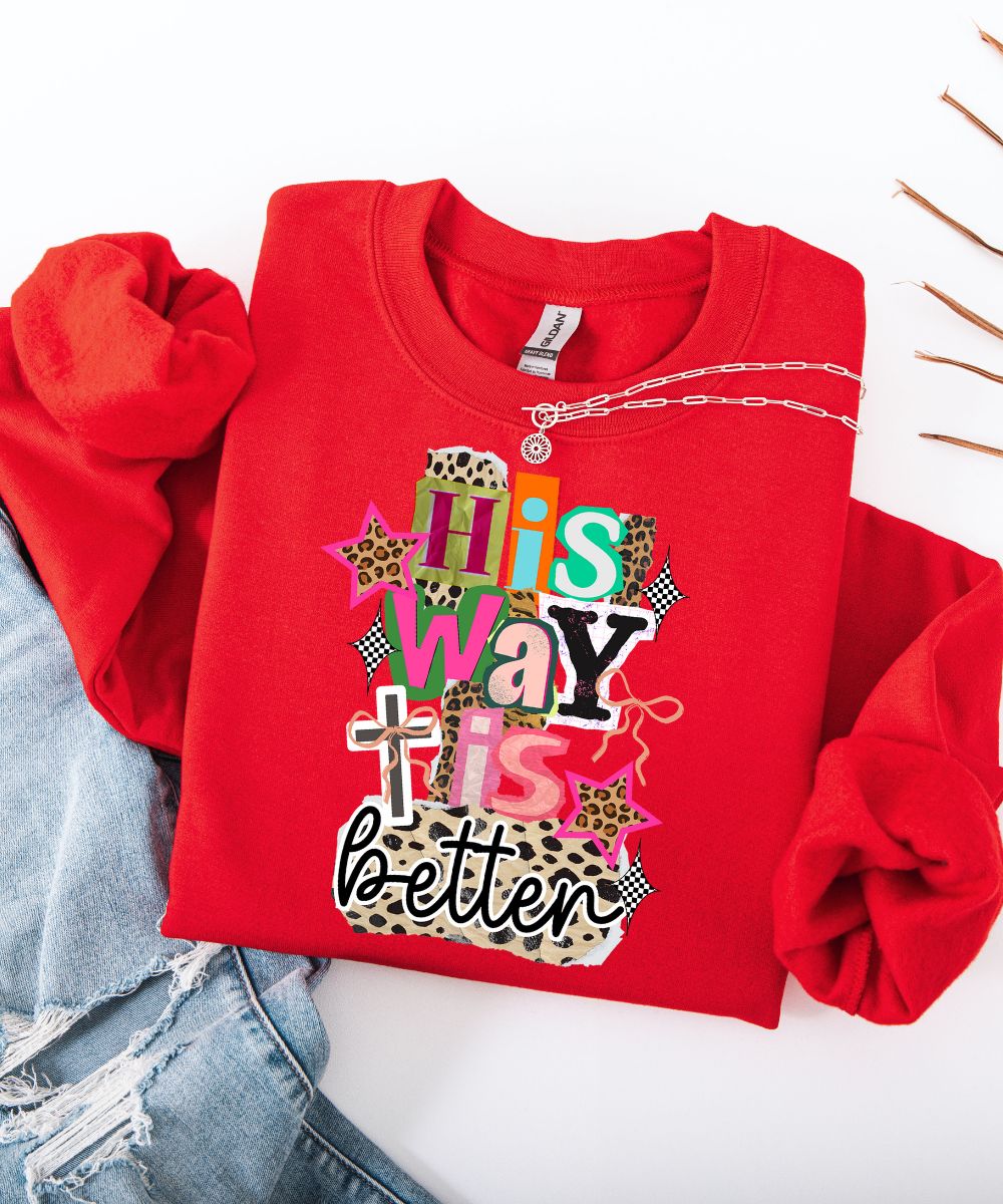 His Way Is Better Sweatshirt