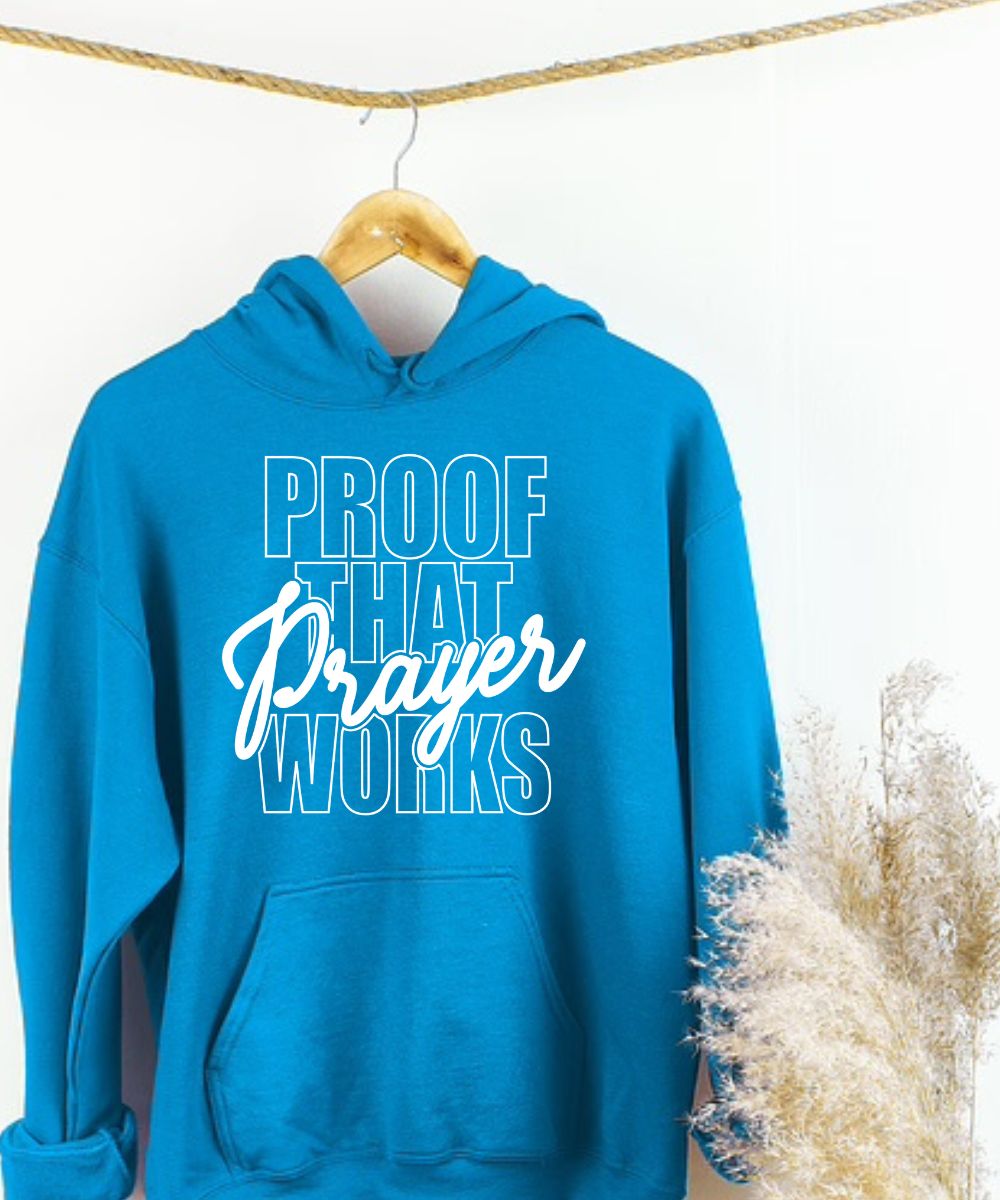 Proof That Prayers Work Hoodie