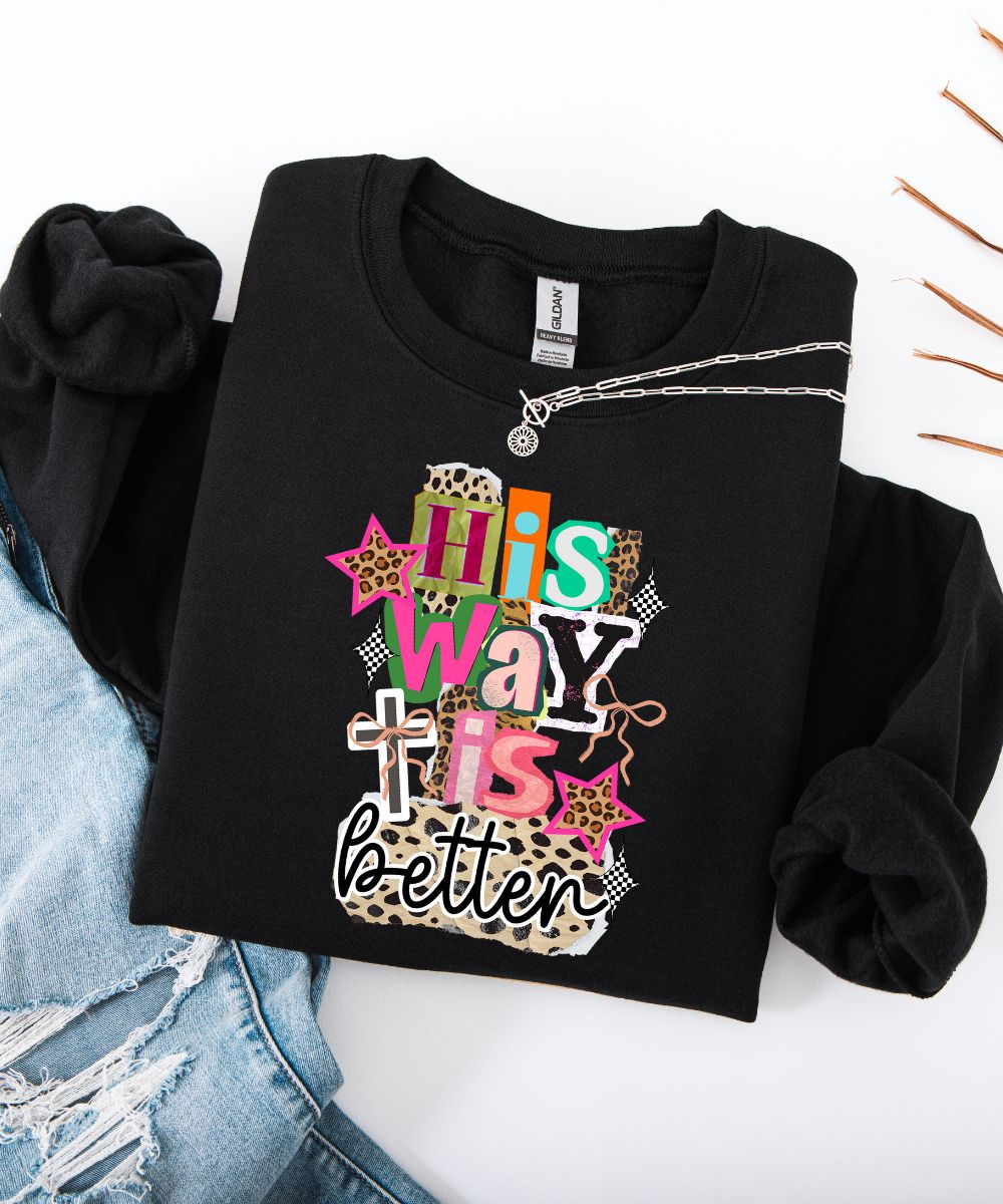 His Way Is Better Sweatshirt