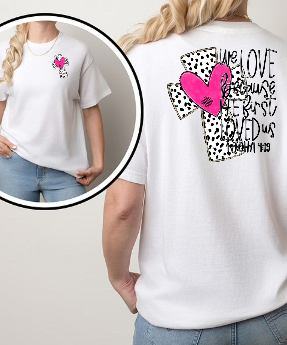 He First Loved Us (Front & Back)