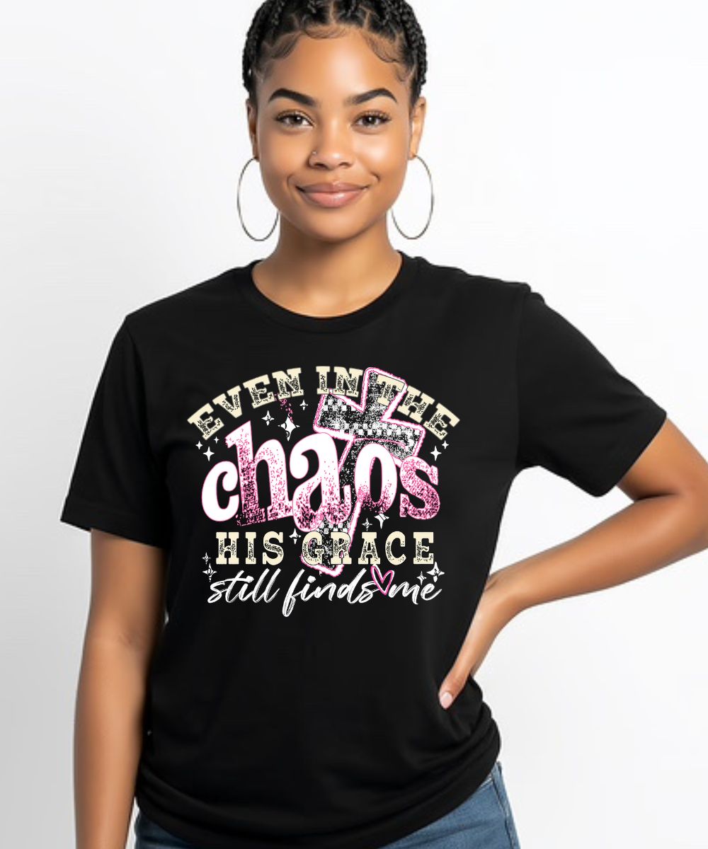 Even In The Chaos (Distressed Design)