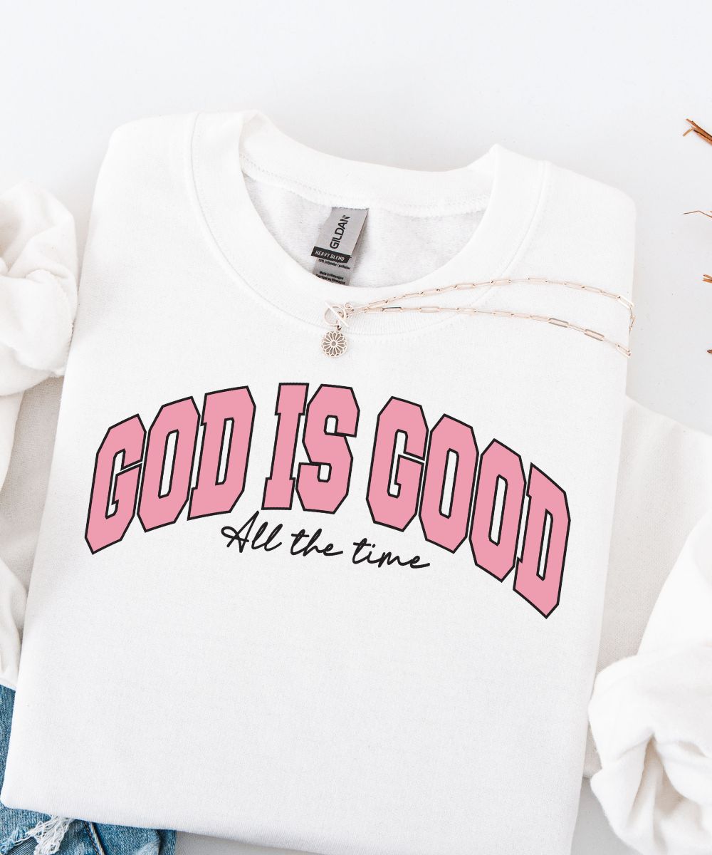 God Is Good Sweatshirt