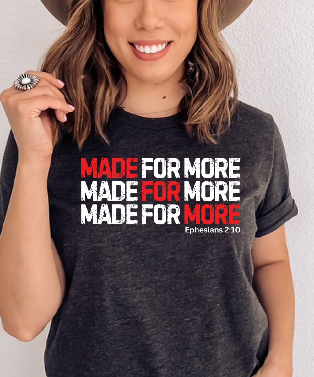 Made For More (Distressed Design)