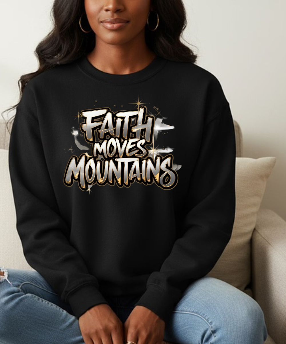 Faith Moves Mountains Sweatshirt