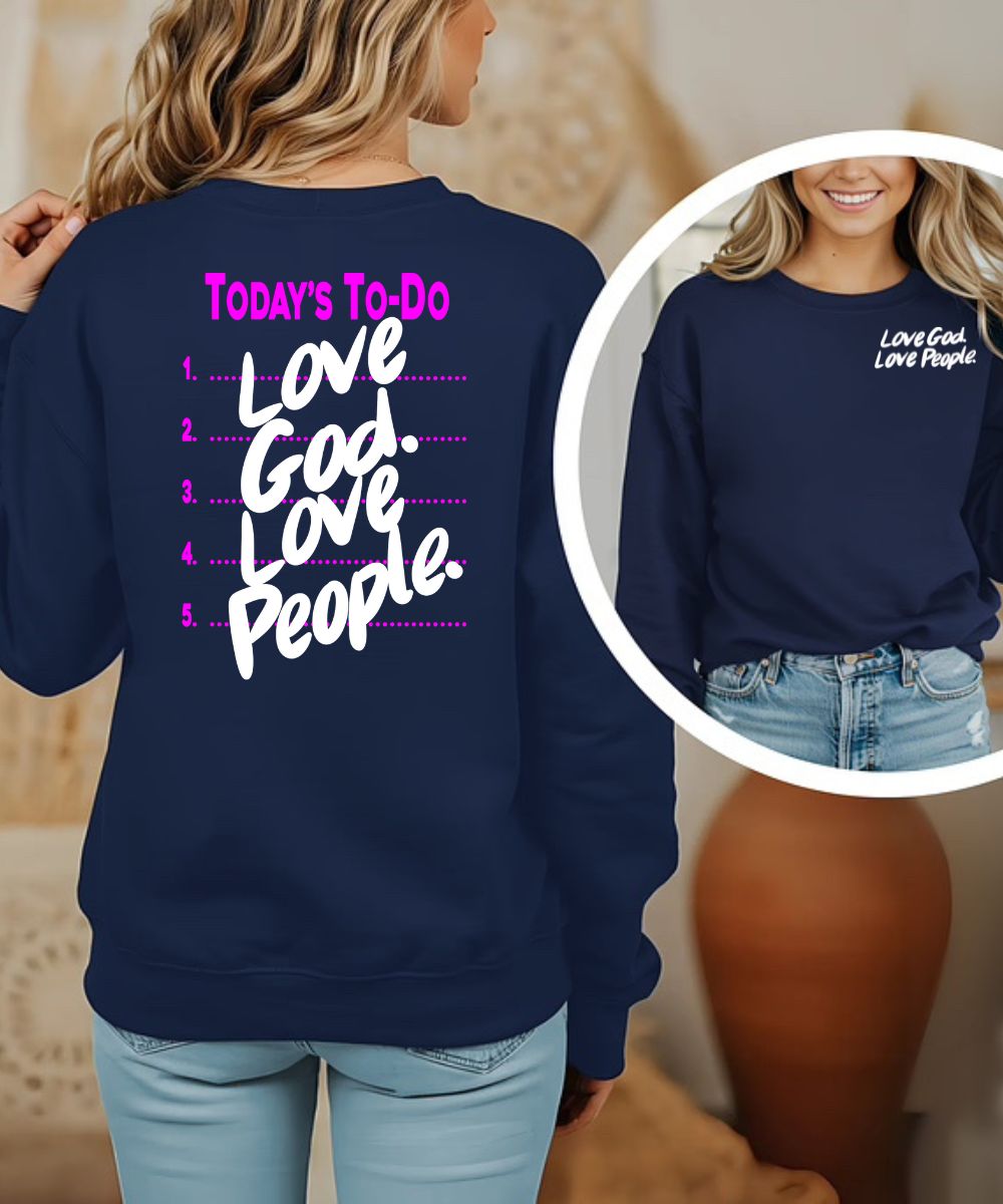 Love God. Love People. (Front & Back) Sweatshirt