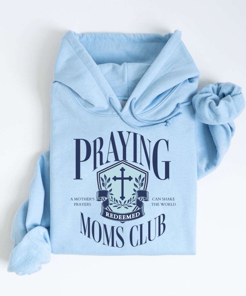 Praying Moms Club Hoodie