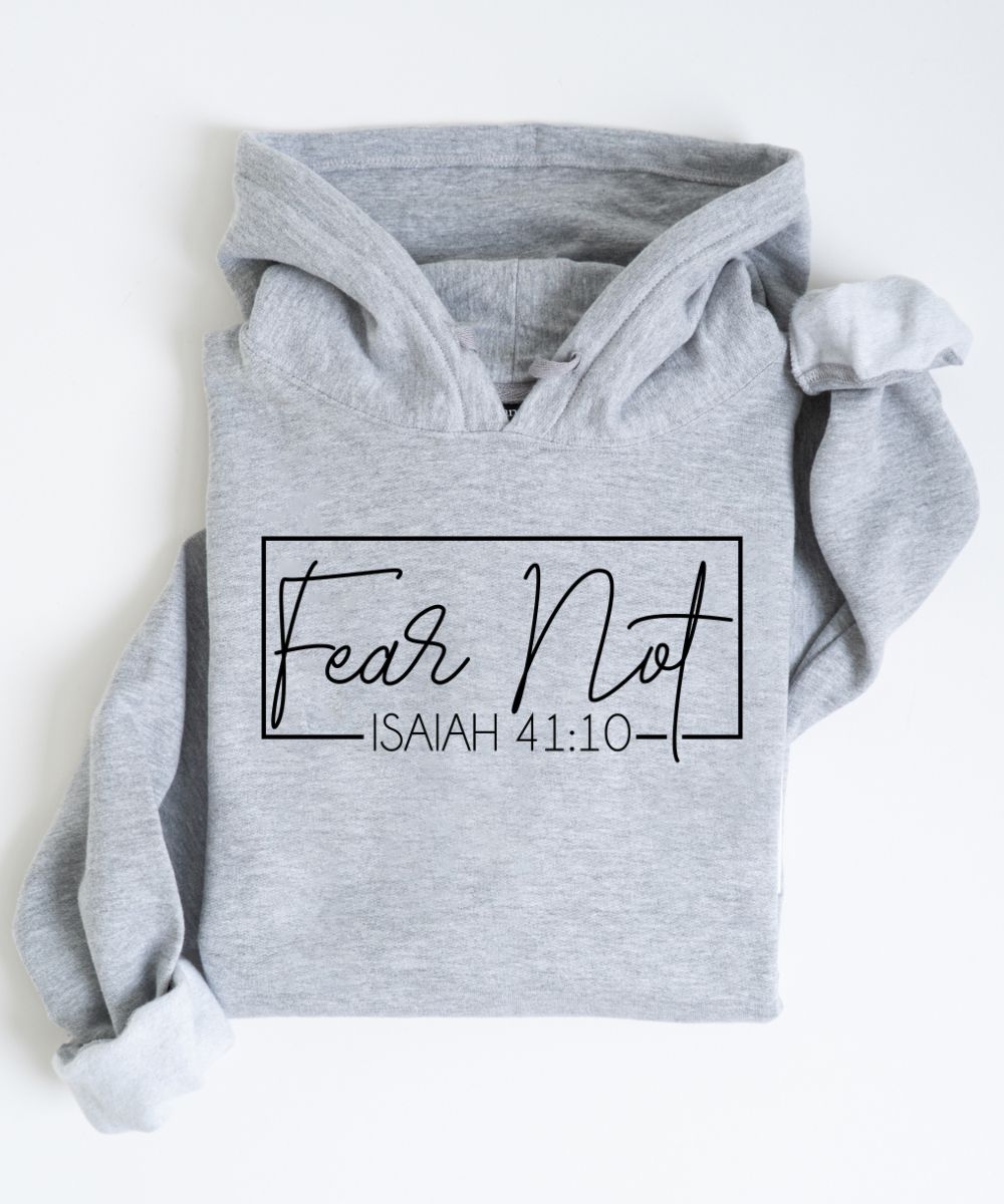 Fear Not Hoodie