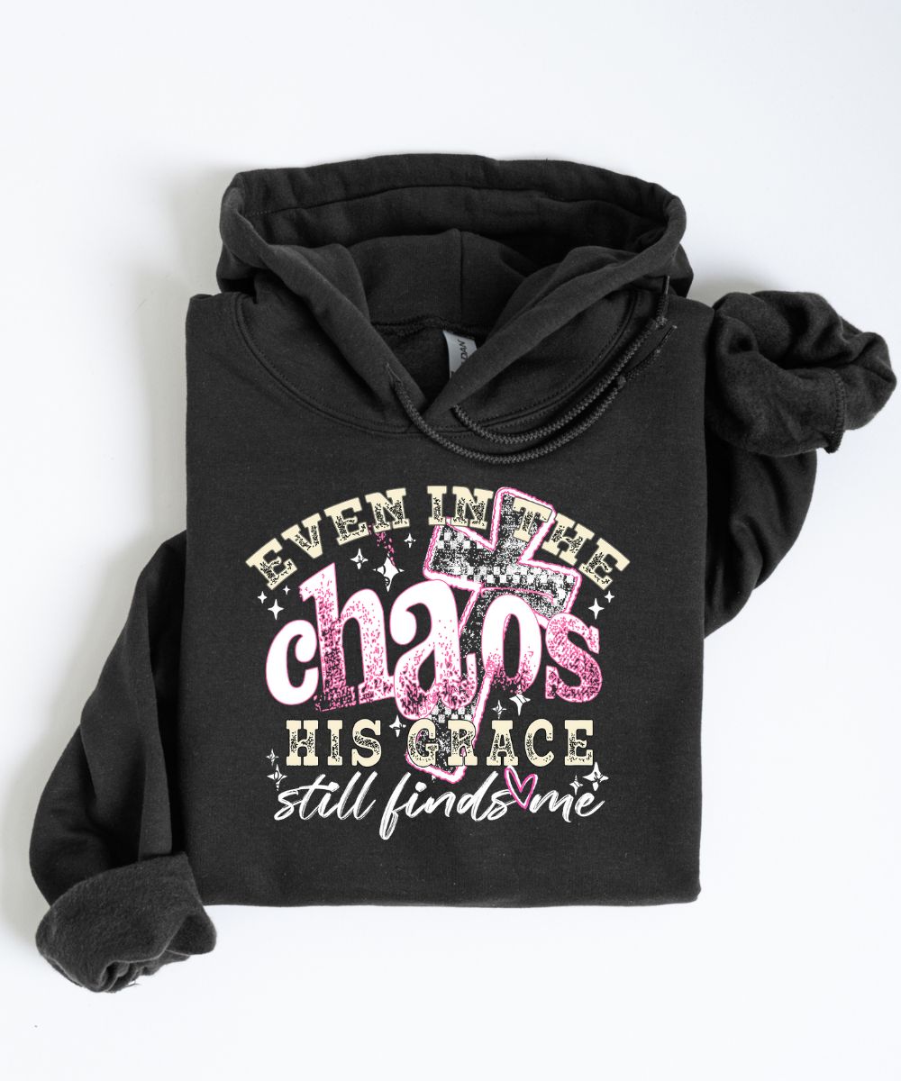 Even In The Chaos Hoodie