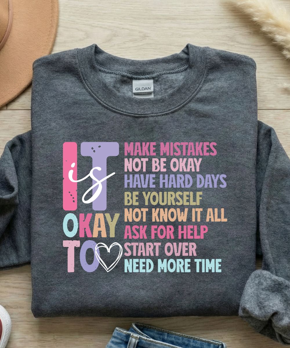 It Is Okay To...(Distressed Design) Sweatshirt