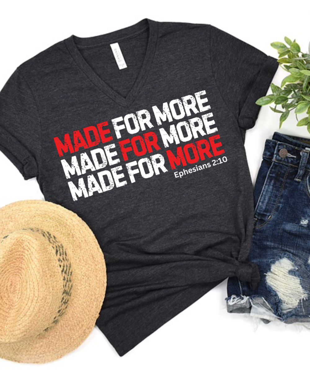 Made For More (Distressed Design) V-Neck