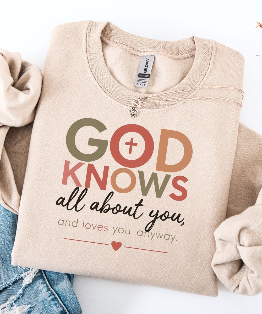 God Knows All About You Sweatshirt