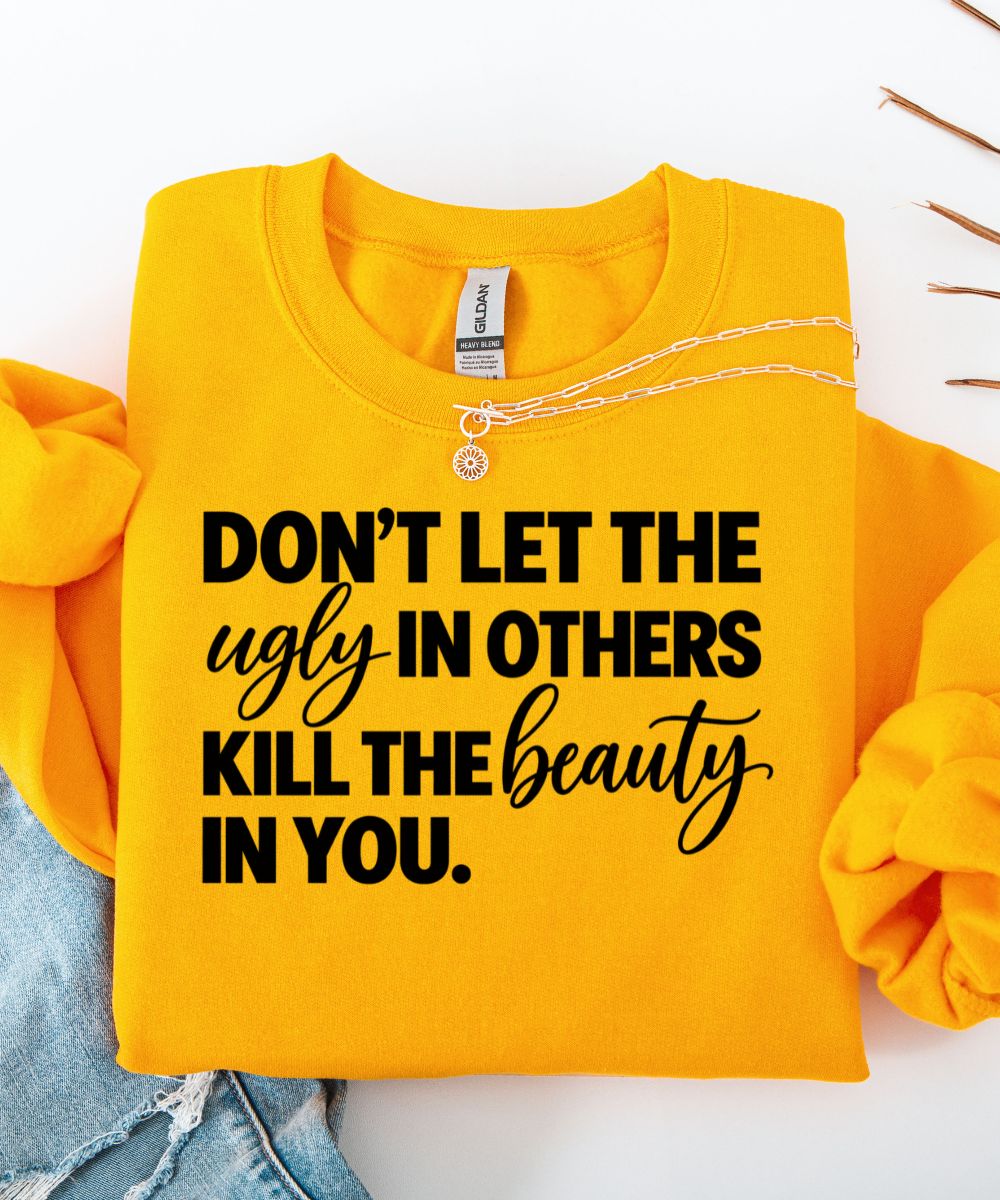 The Ugly In Others Sweatshirt