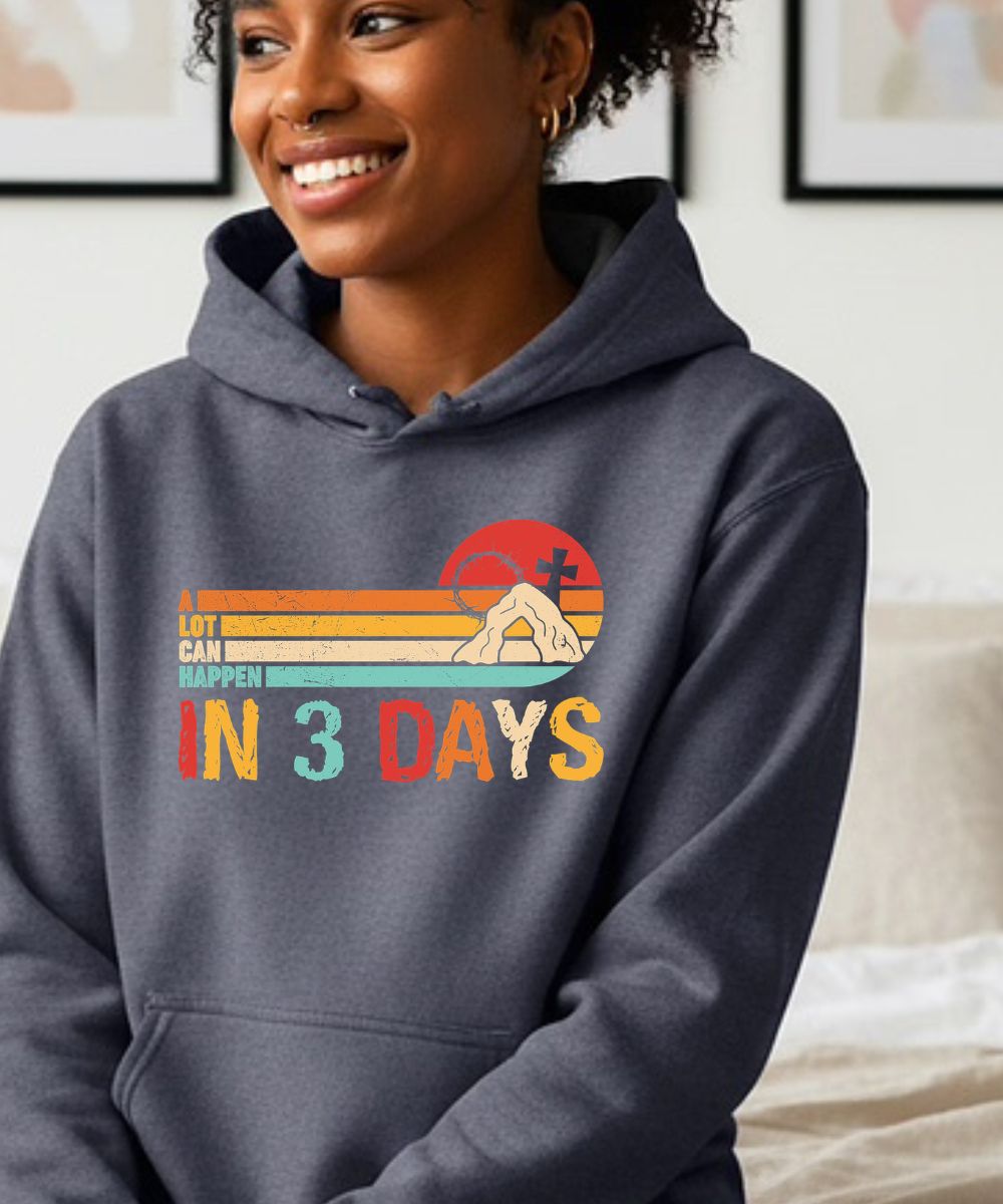 A Lot Can Happen In 3 Days Hoodie