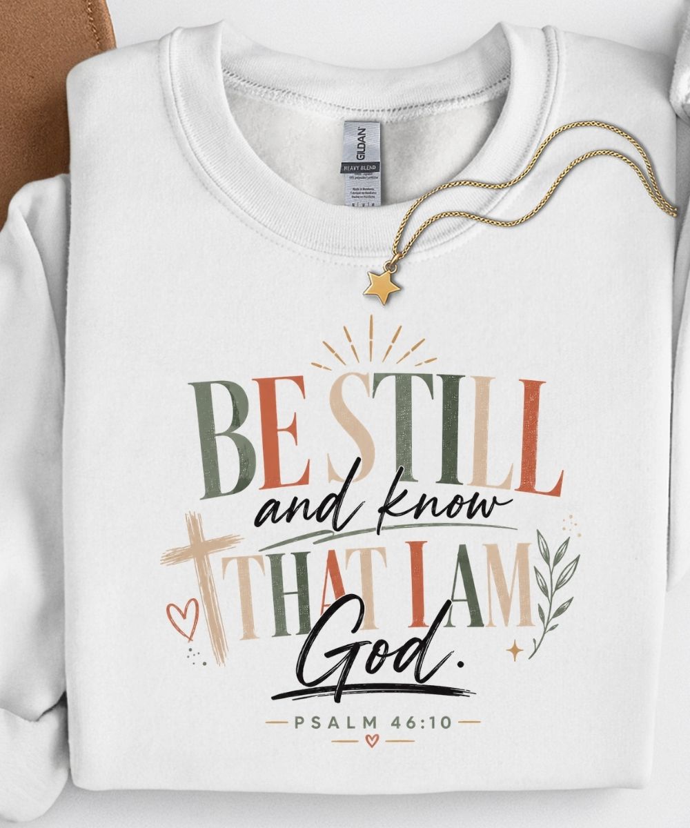 Be Still & Know Sweatshirt