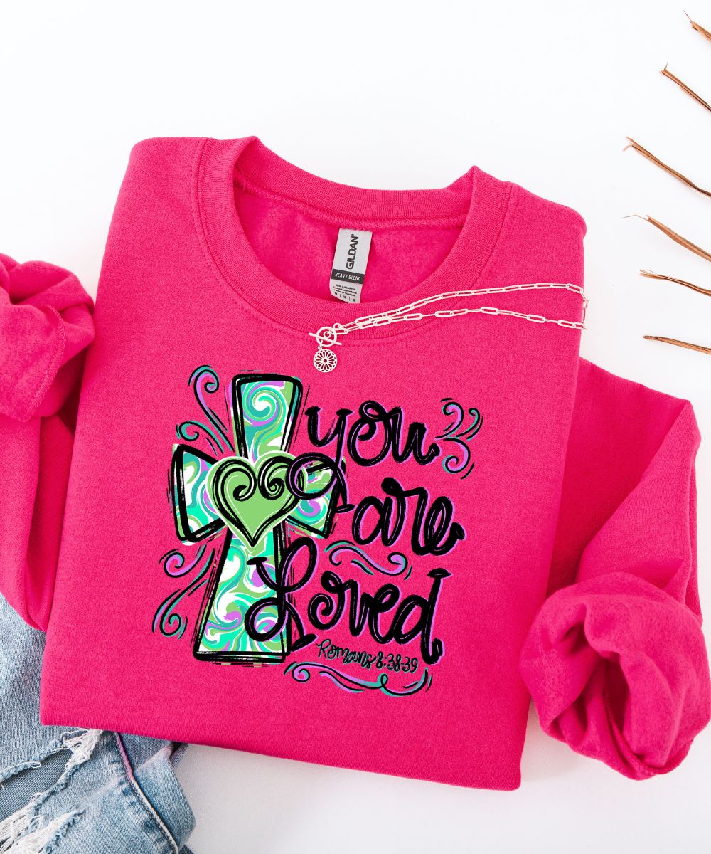 You Are Loved Sweatshirt
