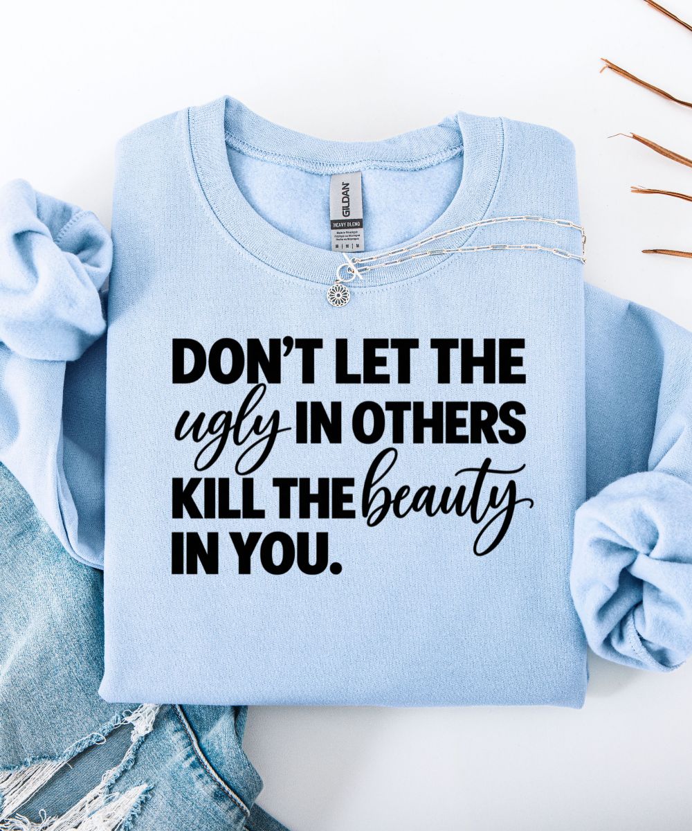 The Ugly In Others Sweatshirt