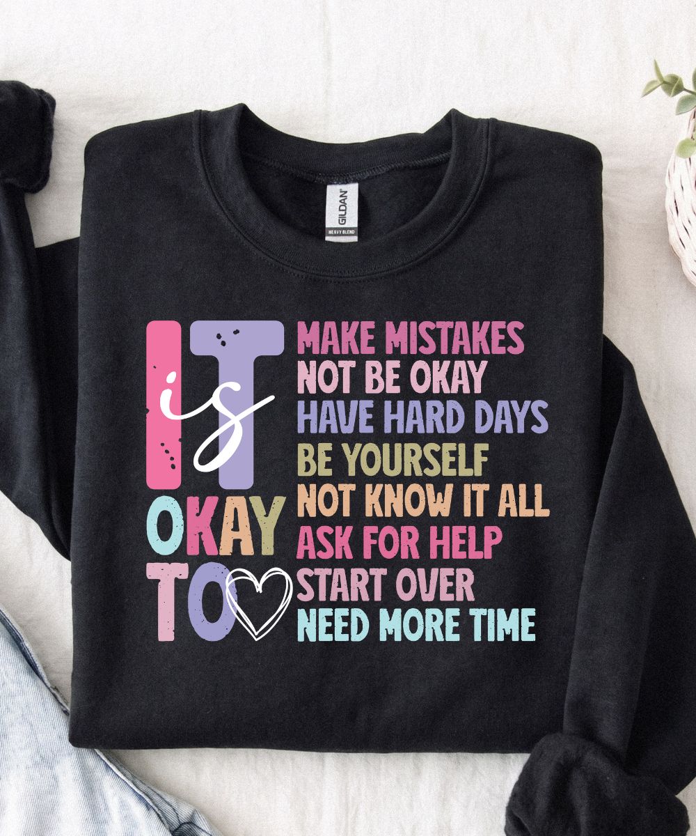 It Is Okay To...(Distressed Design) Sweatshirt
