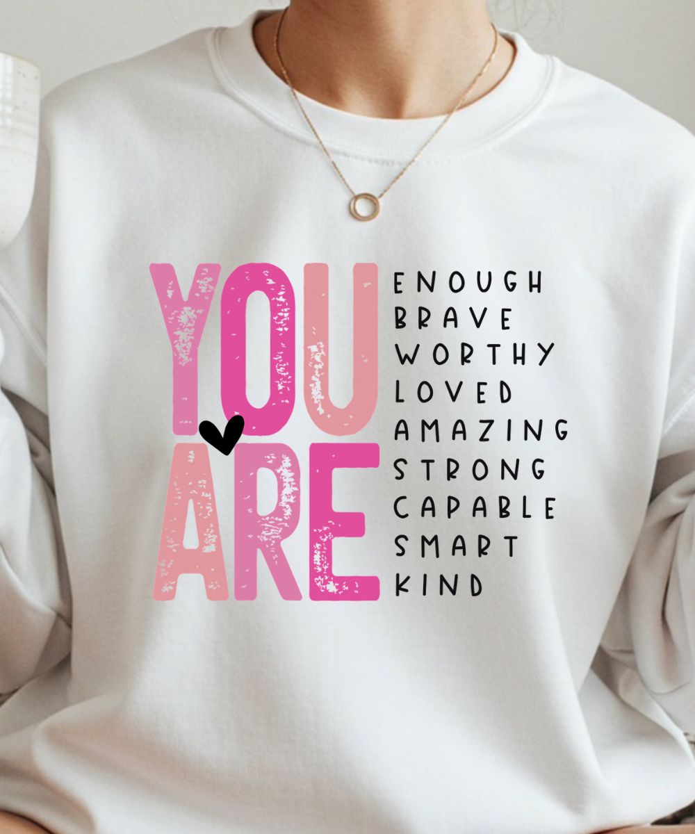 You Are Enough Sweatshirt