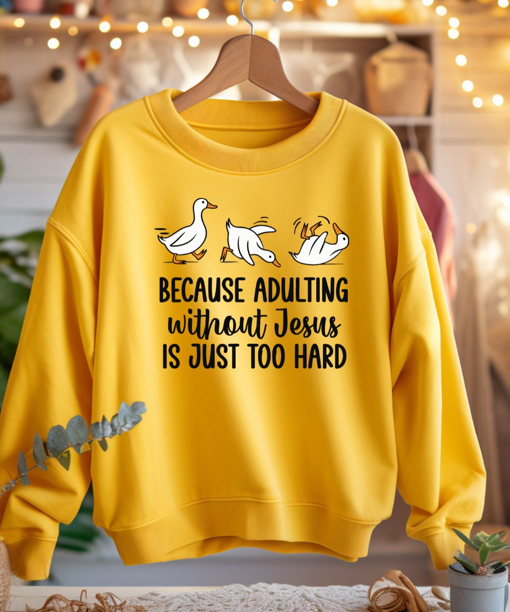 Adulting Without Jesus Sweatshirt