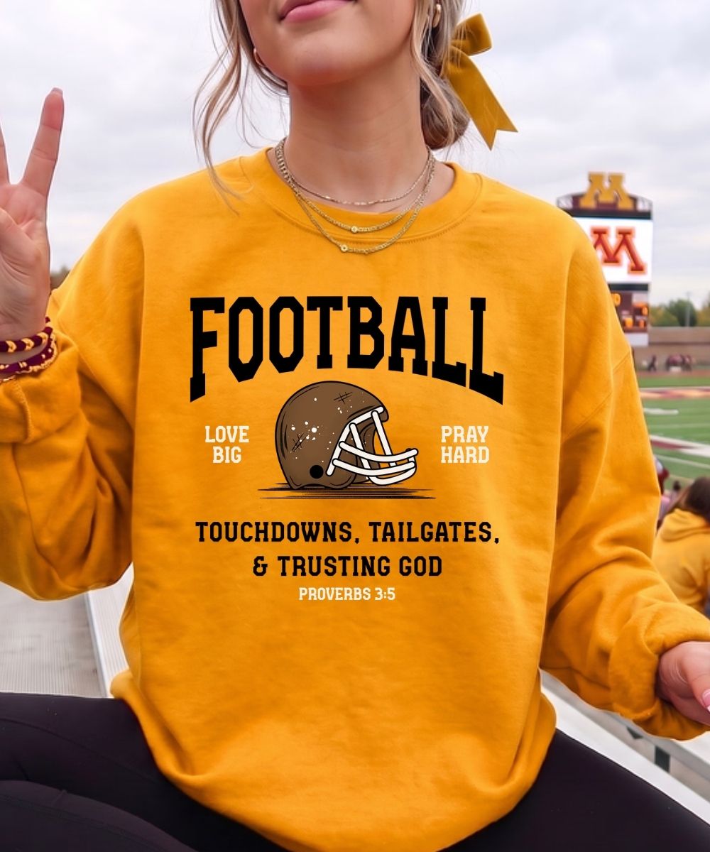 Touchdowns, Tailgates & Trusting God Sweatshirt