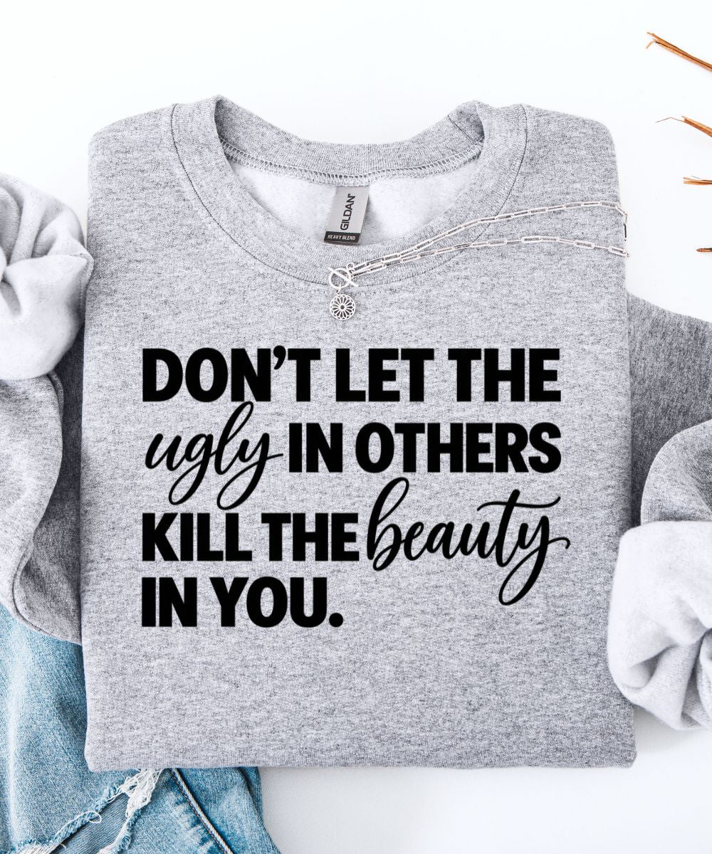 The Ugly In Others Sweatshirt
