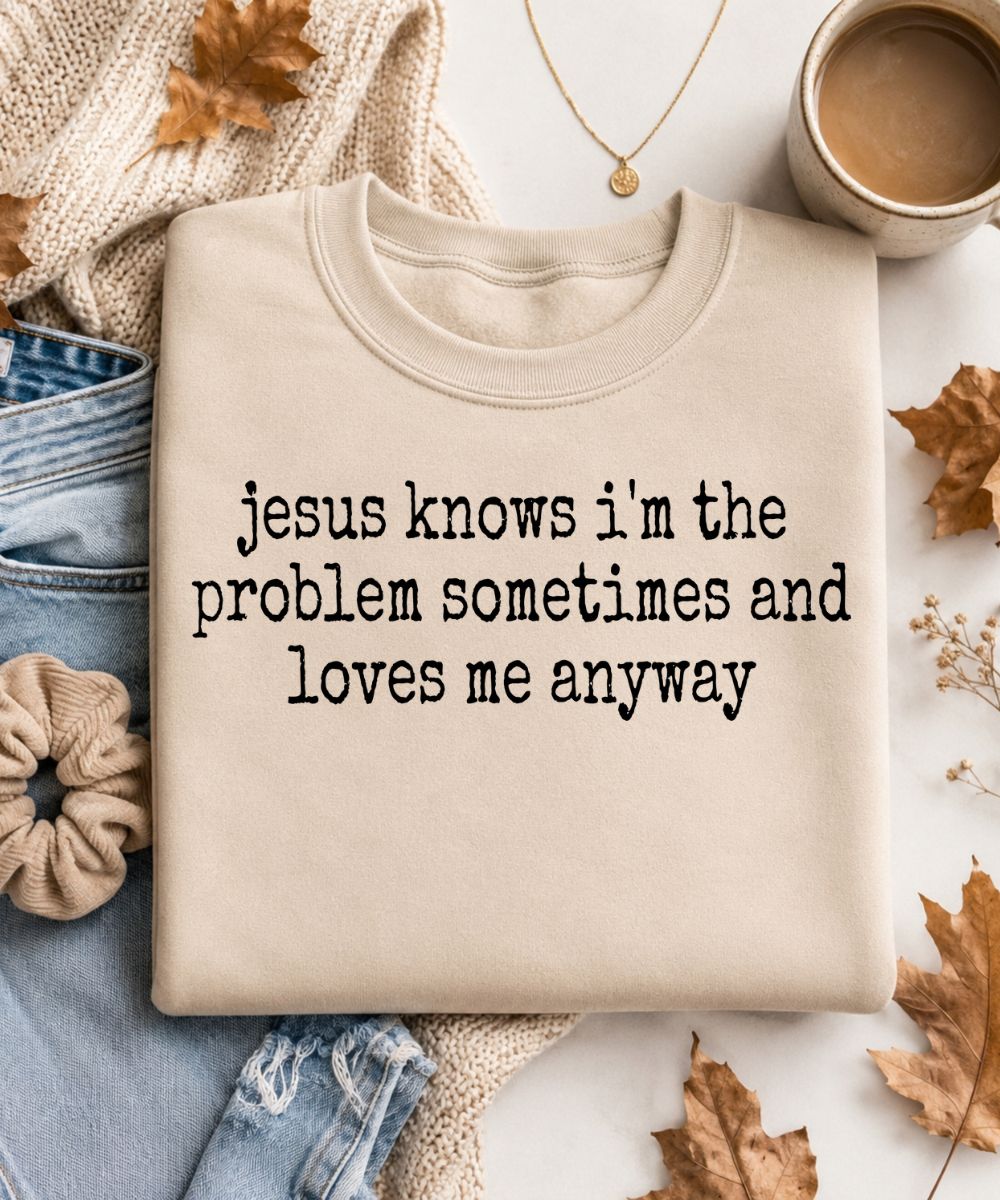 I'm The Problem Sweatshirt