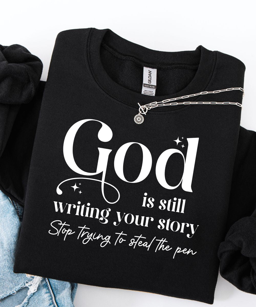 Still Writing Your Story Sweatshirt