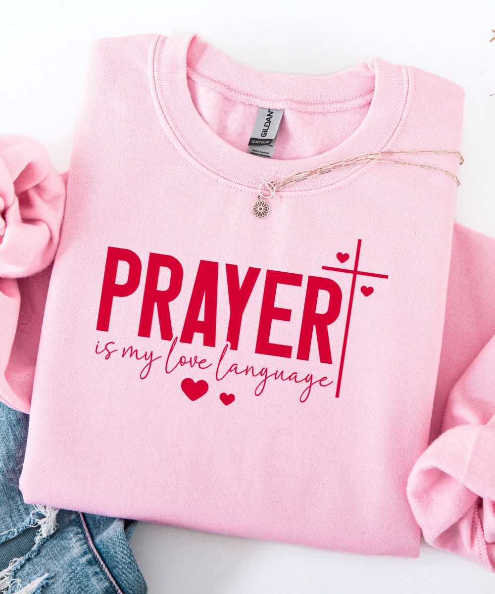 Prayer Is My Love Language Sweatshirt
