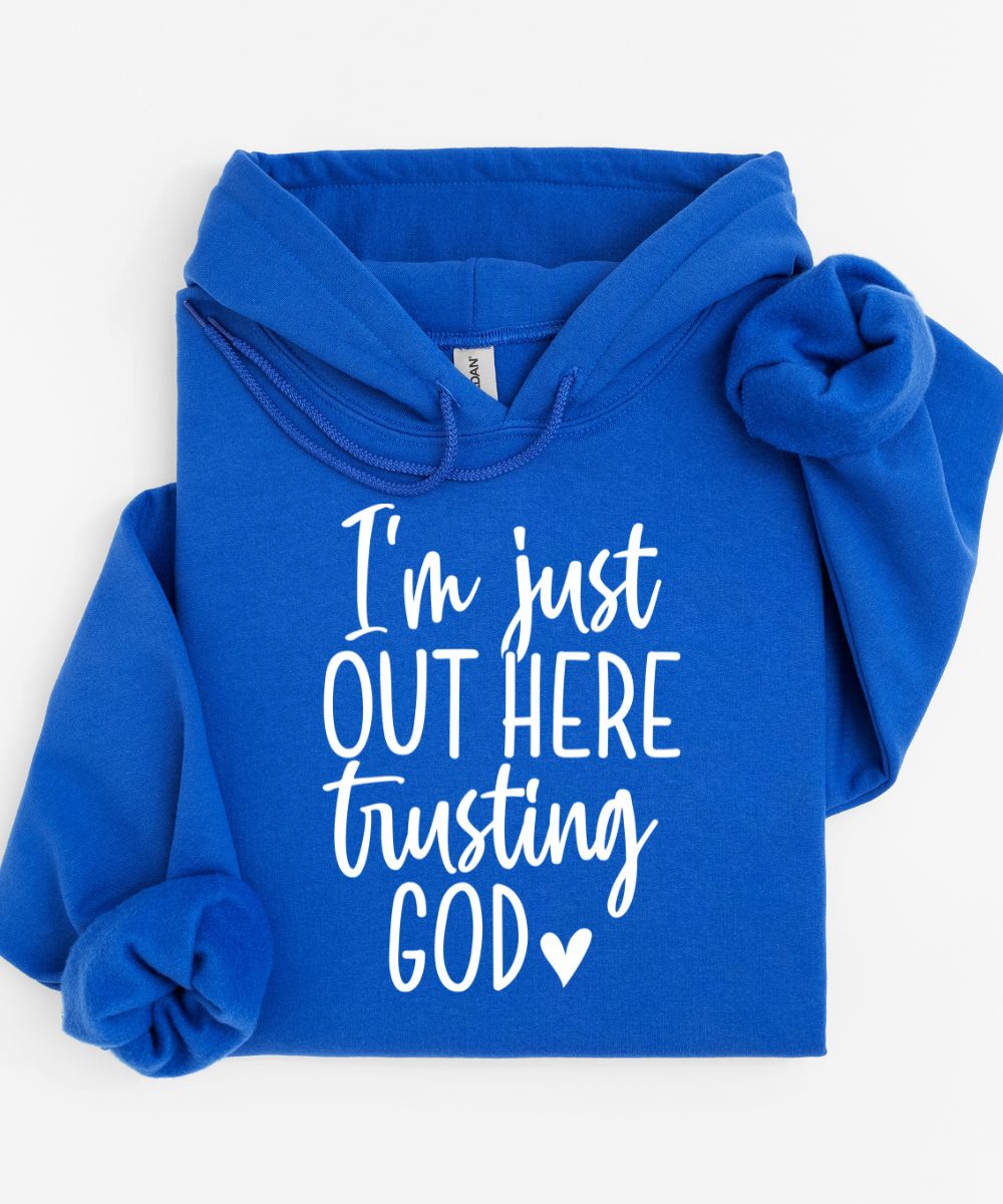 Out Here Trusting God Hoodie