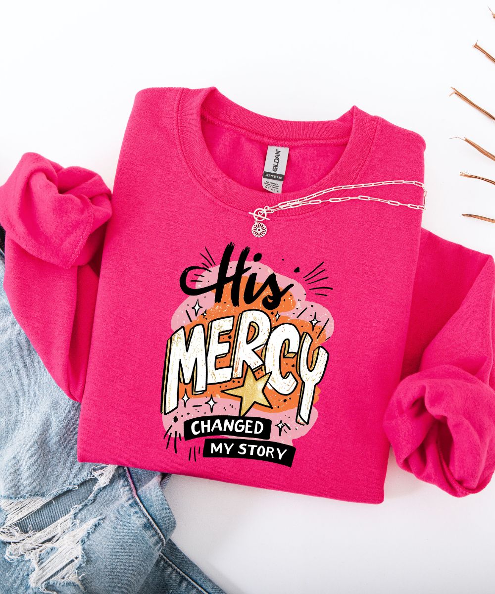 His Mercy Changed My Story Sweatshirt